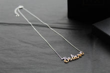 Load image into Gallery viewer, Believe Script Necklace